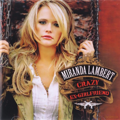 Miranda Lambert: Crazy Ex-Girlfriend [CD]
