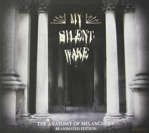 My Silent Wake: The Anatomy Of Melancholy [2CD]