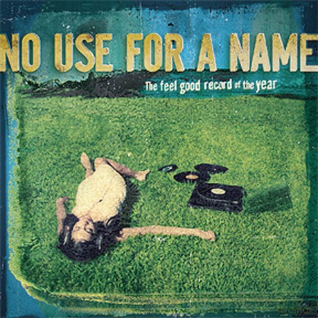 No Use For A Name: Feel Good Record Of The Year [CD]