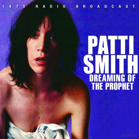 Patti Smith: Dreaming Of The Prophet [CD]