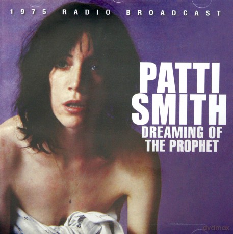 Patti Smith: Dreaming Of The Prophet [CD]