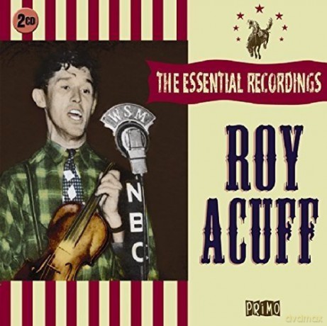 Roy Acuff: The Essential Recordings [2CD]