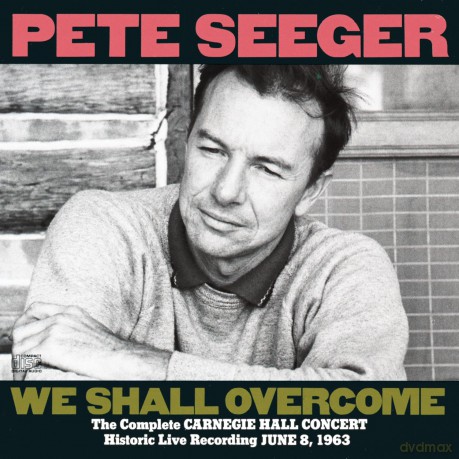 Seeger.Pete: Complete Carnegie Hall Concert June 8 1963 [2CD]