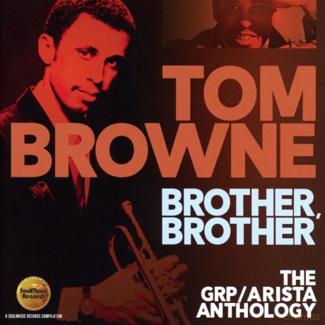 Tom Browne: Brother. Brother: The Grp / Arista Anthology [2CD]