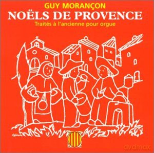 Morancon Guy: 'Noels De Provence' (Songs Of Antiquity Interpreted By Morancon On The Kern Orga [CD]