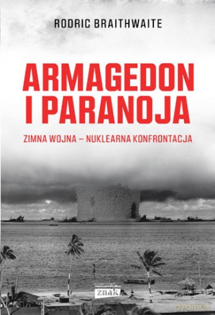 Armagedon i paranoja - Rodric Braithwaite [KSIĄŻKA]