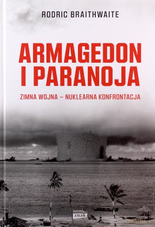 Armagedon i paranoja - Rodric Braithwaite [KSIĄŻKA]