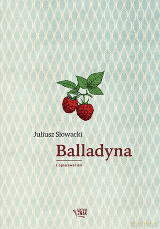 Balladyna. Lektura z opracowaniem - Juliusz Słowacki [KSIĄŻKA]
