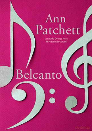 Belcanto - Ann Patchett [KSIĄŻKA]