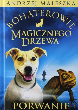 Bohaterowie Magicznego Drzewa. Porwanie - Andrzej Maleszka [KSIĄŻKA]