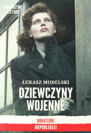 Dziewczyny wojenne - Łukasz Modelski [KSIĄŻKA]