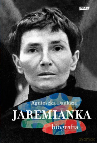 Jaremianka. Biografia - Agnieszka Dauksza [KSIĄŻKA]