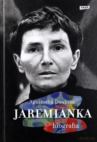 Jaremianka. Biografia - Agnieszka Dauksza [KSIĄŻKA]