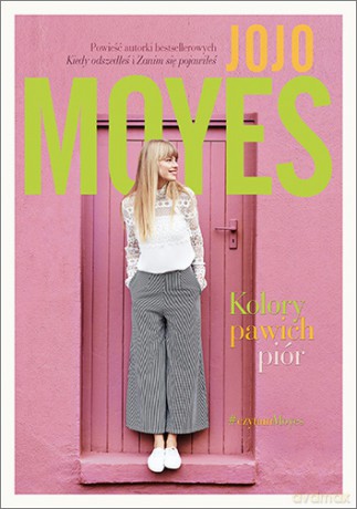 Kolory pawich piór - Jojo Moyes [KSIĄŻKA]