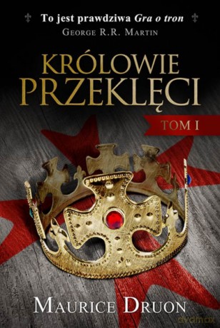 Królowie przeklęci (Tom 1) - Maurice Druon [KSIĄŻKA]