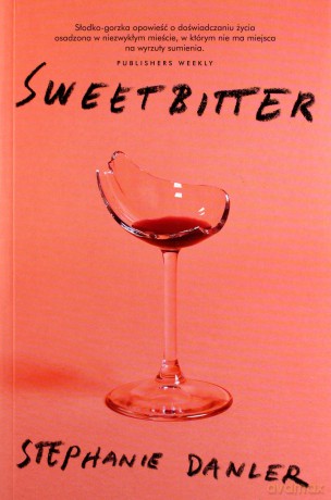 Sweetbitter - Stephanie Danler [KSIĄŻKA]