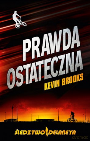 Śledztwo Delaneya: Prawda ostateczna - Kevin Brooks [KSIĄŻKA]