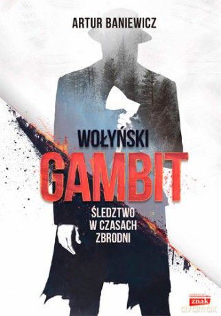 Wołyński gambit - Artur Baniewicz [KSIĄŻKA]