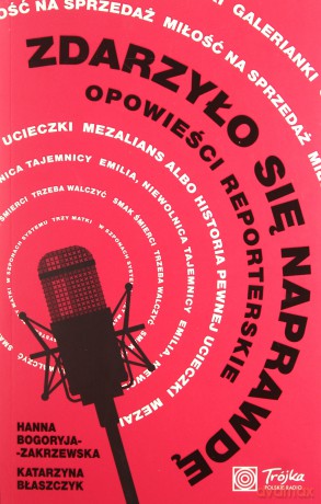 Zdarzyło się naprawdę - Hanna Bogoryja-Zakrzewska, Katarzyna Błaszczyk [KSIĄŻKA]