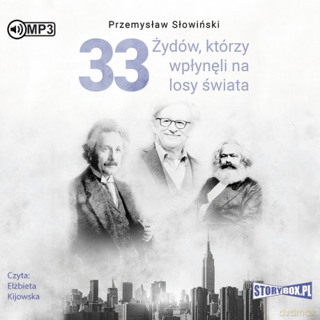 33 żydów którzy wpłynęli na losy świata. Od Mojżesza do Kevina Mitnicka - Przemysław Słowiński [AUDIOBOOK]
