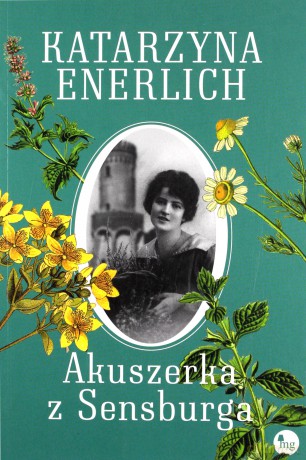 Akuszerka z Sensburga - Katarzyna Enerlich [KSIĄŻKA]
