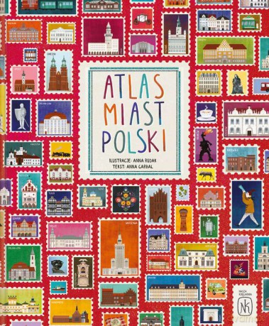 Atlas miast Polski - Anna Garbal, Anna Rudak [KSIĄŻKA]