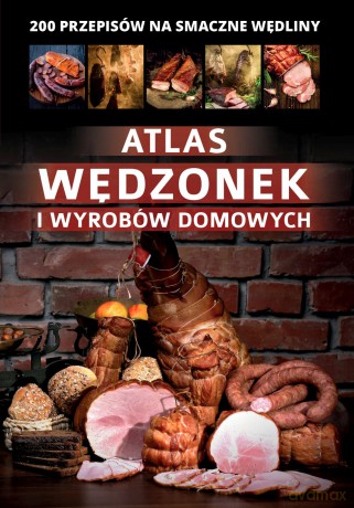 Atlas wędzonek i wyrobów domowych - Marta Szydłowska [KSIĄŻKA]