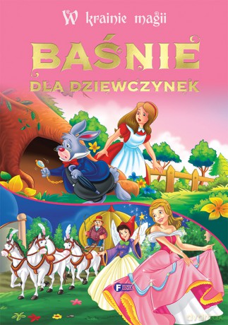 Baśnie dla dziewczynek. W krainie magii [KSIĄŻKA]