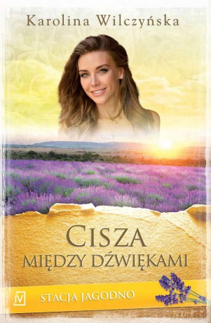 Cisza między dźwiękami. Stacja Jagodno (Tom 9) - Karolina Wilczyńska [KSIĄŻKA]