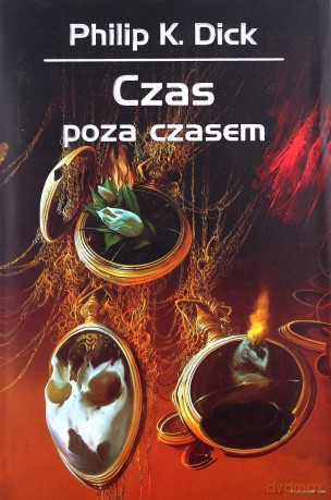 Czas poza czasem - Philip K. Dick [KSIĄŻKA]