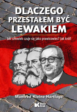 Dlaczego przestałem być lewakiem - Manfred Kleine-Hartlage [KSIĄŻKA]