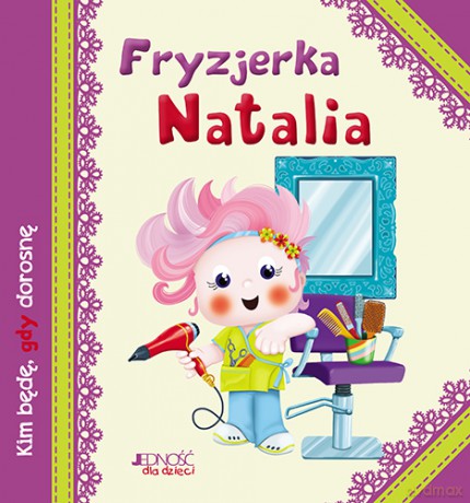 Fryzjerka Natalia. Kim będę gdy dorosnę - Serena Riffaldi [KSIĄŻKA]