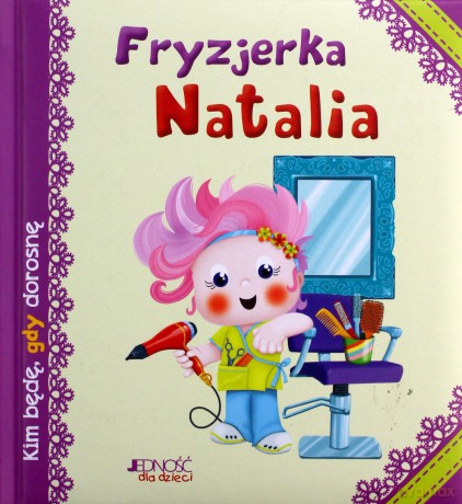 Fryzjerka Natalia. Kim będę gdy dorosnę - Serena Riffaldi [KSIĄŻKA]