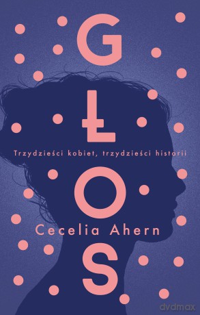 Głos - Cecelia Ahern [KSIĄŻKA]
