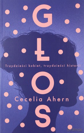 Głos - Cecelia Ahern [KSIĄŻKA]