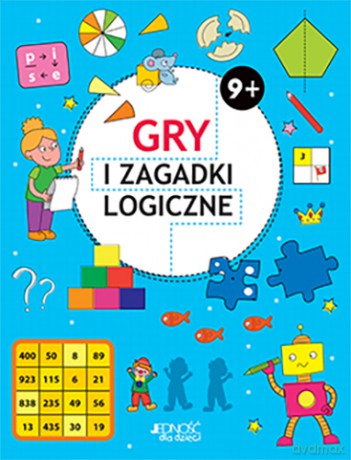 Gry i zagadki logiczne 9+ [KSIĄŻKA]