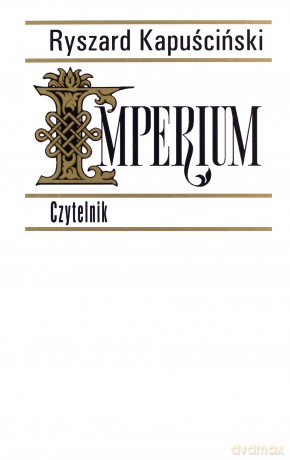 Imperium - Ryszard Kapuściński [KSIĄŻKA]
