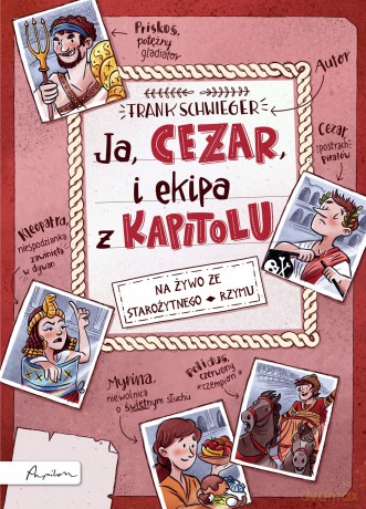 Ja Cezar i ekipa z Kapitolu - Frank Schwieger [KSIĄŻKA]