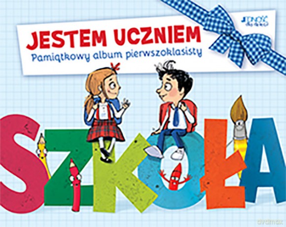 Jestem uczniem. Pamiątkowy album pierwszoklasisty - Dorota Skwark, Ola Makowska [KSIĄŻKA]
