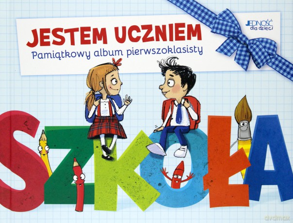 Jestem uczniem. Pamiątkowy album pierwszoklasisty - Dorota Skwark, Ola Makowska [KSIĄŻKA]