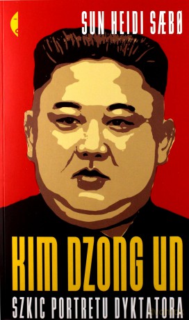 Kim Dzong Un. Szkic portretu dyktatora [KSIĄŻKA]