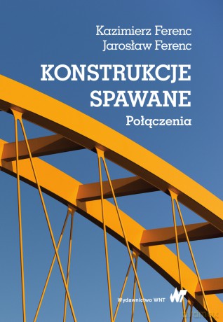 Konstrukcje. Spawane połączenia - Jarosław Ferenc, Kazimierz Ferenc [KSIĄŻKA]