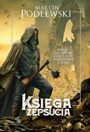 Księga zepsucia (Tom 1) - Marcin Podlewski [KSIĄŻKA]