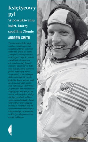 Księżycowy pył. W poszukiwaniu ludzi, którzy spadli na Ziemię - Andrew Smith [KSIĄŻKA]