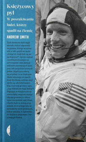 Księżycowy pył. W poszukiwaniu ludzi, którzy spadli na Ziemię - Andrew Smith [KSIĄŻKA]
