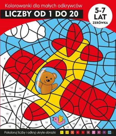 Liczby od 1 do 20. Kolorowanki dla małych odkrywców [KSIĄŻKA]