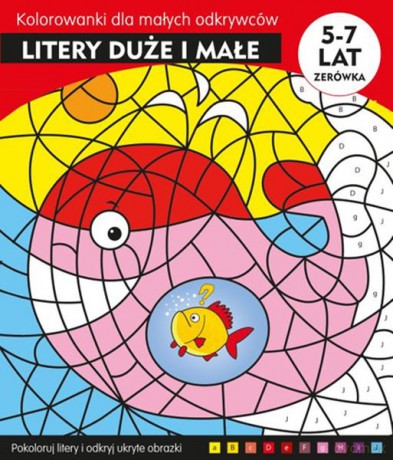 Litery duże i małe. Kolorowanki dla małych odkrywców [KSIĄŻKA]