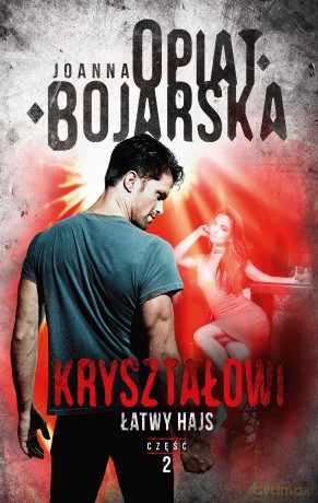 Łatwy hajs kryształowi (Tom 2) - Joanna Opiat-Bojarska [KSIĄŻKA]