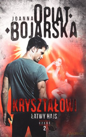 Łatwy hajs kryształowi (Tom 2) - Joanna Opiat-Bojarska [KSIĄŻKA]