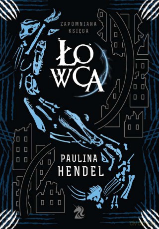 Łowca. Zapomniana księga (Tom 3) - Paulina Hendel [KSIĄŻKA]